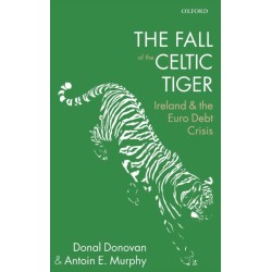 The Fall of the Celtic Tiger: Ireland and the Euro Debt Crisis