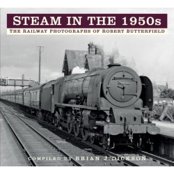 Steam in the 1950s: The Railway Photographs of Robert Butterfield