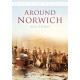 Around Norwich: Britain in Old Photographs
