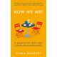 How We Met: A Memoir of Love and Other Misadventures