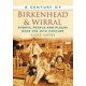 A Century of Birkenhead and Wirral: Events, People and Places Over the 20th Century