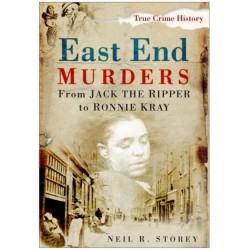 East End Murders: From Jack the Ripper to Ronnie Kray