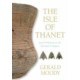 The Isle of Thanet: From Prehistory to the Norman Conquest