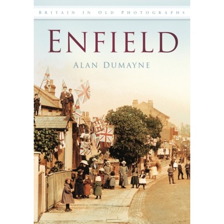Enfield: Britain in Old Photographs
