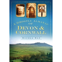 A Ghostly Almanac of Devon and Cornwall