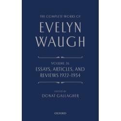 The Complete Works of Evelyn Waugh: Essays, Articles, and Reviews 1922-1934: Volume 26