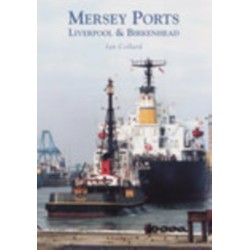 Mersey Ports: Liverpool and Birkenhead