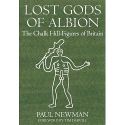 Lost Gods of Albion: The Chalk Hill-Figures of Britain