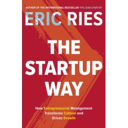 The Startup Way: How Entrepreneurial Management Transforms Culture and Drives Growth