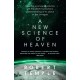 A New Science of Heaven: How the new science of plasma physics is shedding light on spiritual experience