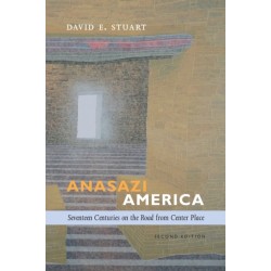 Anasazi America: Seventeenth Centuries on the Road from Center Place
