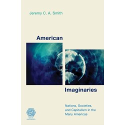 American Imaginaries: Nations, Societies and Capitalism in the Many Americas