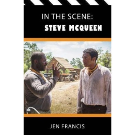 In the Scene: Steve McQueen: The Life and Work of the Independent Film Director