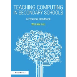 Teaching Computing in Secondary Schools: A Practical Handbook