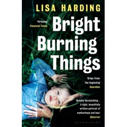 Bright Burning Things