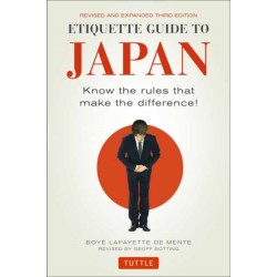 Etiquette Guide to Japan: Know the Rules that Make the Difference! (Third Edition)