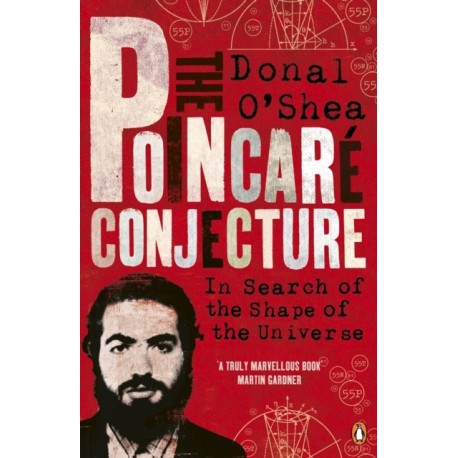 The Poincare Conjecture: In Search of the Shape of the Universe