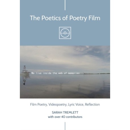 The Poetics of Poetry Film: Film Poetry, Videopoetry, Lyric Voice, Reflection