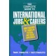 Complete Guide to International Jobs & Careers: Your Passport to a World of Exciting and Exotic Employment
