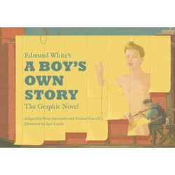 Edmund White’s A Boy’s Own Story: The Graphic Novel