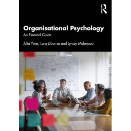 Organisational Psychology: An Essential Guide