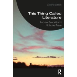 This Thing Called Literature: Reading, Thinking, Writing