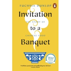 Invitation to a Banquet: The Story of Chinese Food