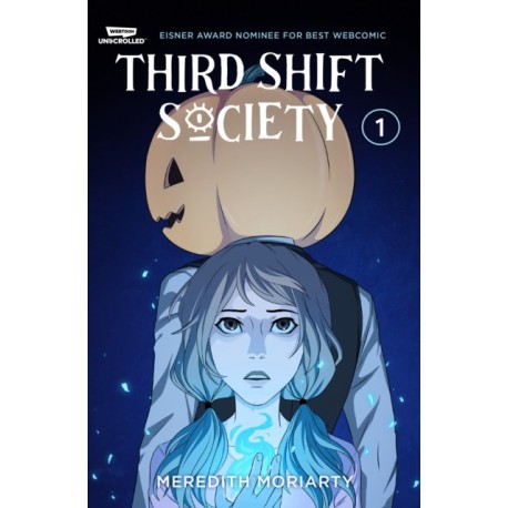 Third Shift Society Volume One: A WEBTOON Unscrolled Graphic Novel