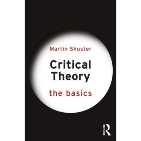 Critical Theory: The Basics