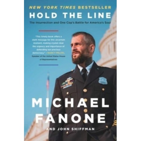 Hold the Line: The Insurrection and One Cop's Battle for America's Soul