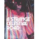 A Strange Celestial Road: My Time in the Sun Ra Arkestra