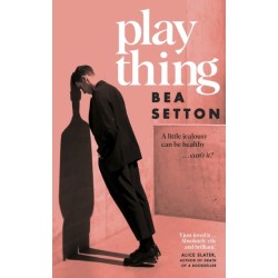 Plaything: A tense and compulsive novel of unnatural fixation