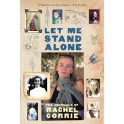 Let Me Stand Alone: The Journals of Rachel Corrie