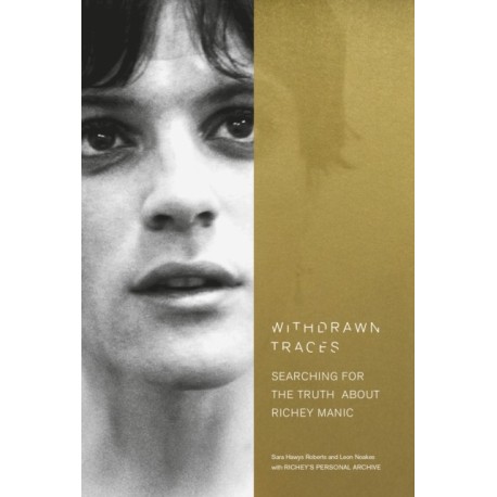 Withdrawn Traces: Searching for the Truth about Richey Manic, Foreword by Rachel Edwards