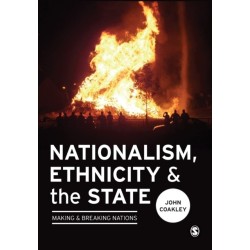 Nationalism, Ethnicity and the State: Making and Breaking Nations