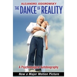The Dance of Reality: A Psychomagical Autobiography