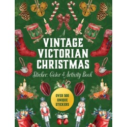 A Vintage Victorian Christmas Sticker, Color & Activity Book: Over 500 Unique Stickers