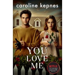 You Love Me: The highly anticipated sequel to You and Hidden Bodies (YOU series Book 3)