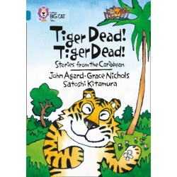 Tiger Dead! Tiger Dead! Stories from the Caribbean: Band 13/Topaz