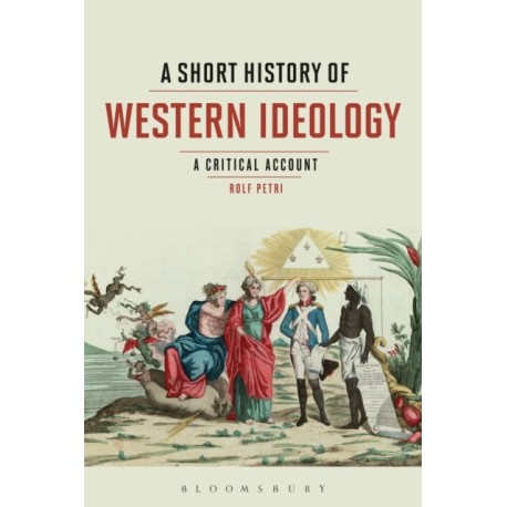 A Short History of Western Ideology: A Critical Account
