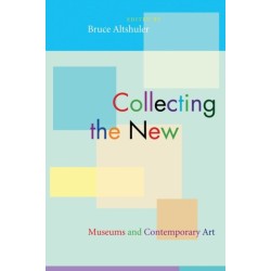 Collecting the New: Museums and Contemporary Art