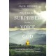 Why I Am Still Surprised by the Voice of God: How God Speaks Today through Prophecies, Dreams, and Visions
