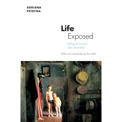 Life Exposed: Biological Citizens after Chernobyl