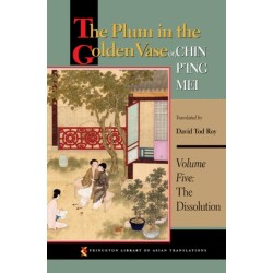 The Plum in the Golden Vase or, Chin P'ing Mei, Volume Five: The Dissolution