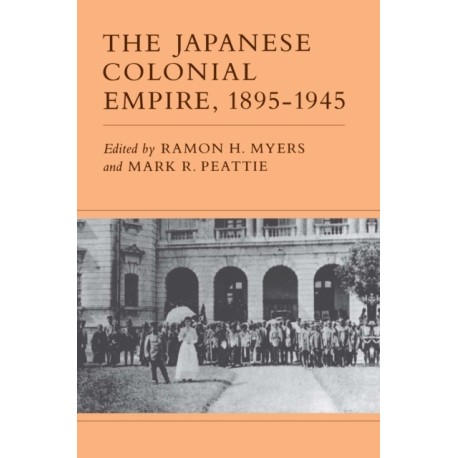 The Japanese Colonial Empire, 1895-1945