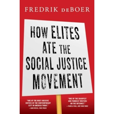 How Elites Ate the Social Justice Movement