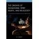 The Origins of Shamanism, Spirit Beliefs, and Religiosity: A Cognitive Anthropological Perspective