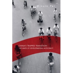 China’s Trapped Transition: The Limits of Developmental Autocracy