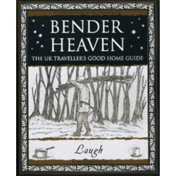 Bender Heaven: The UK Traveller's Good Home Guide: The UK Traveller's Good Home Guide