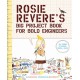 Rosie Revere's Big Project Book for Bold Engineers